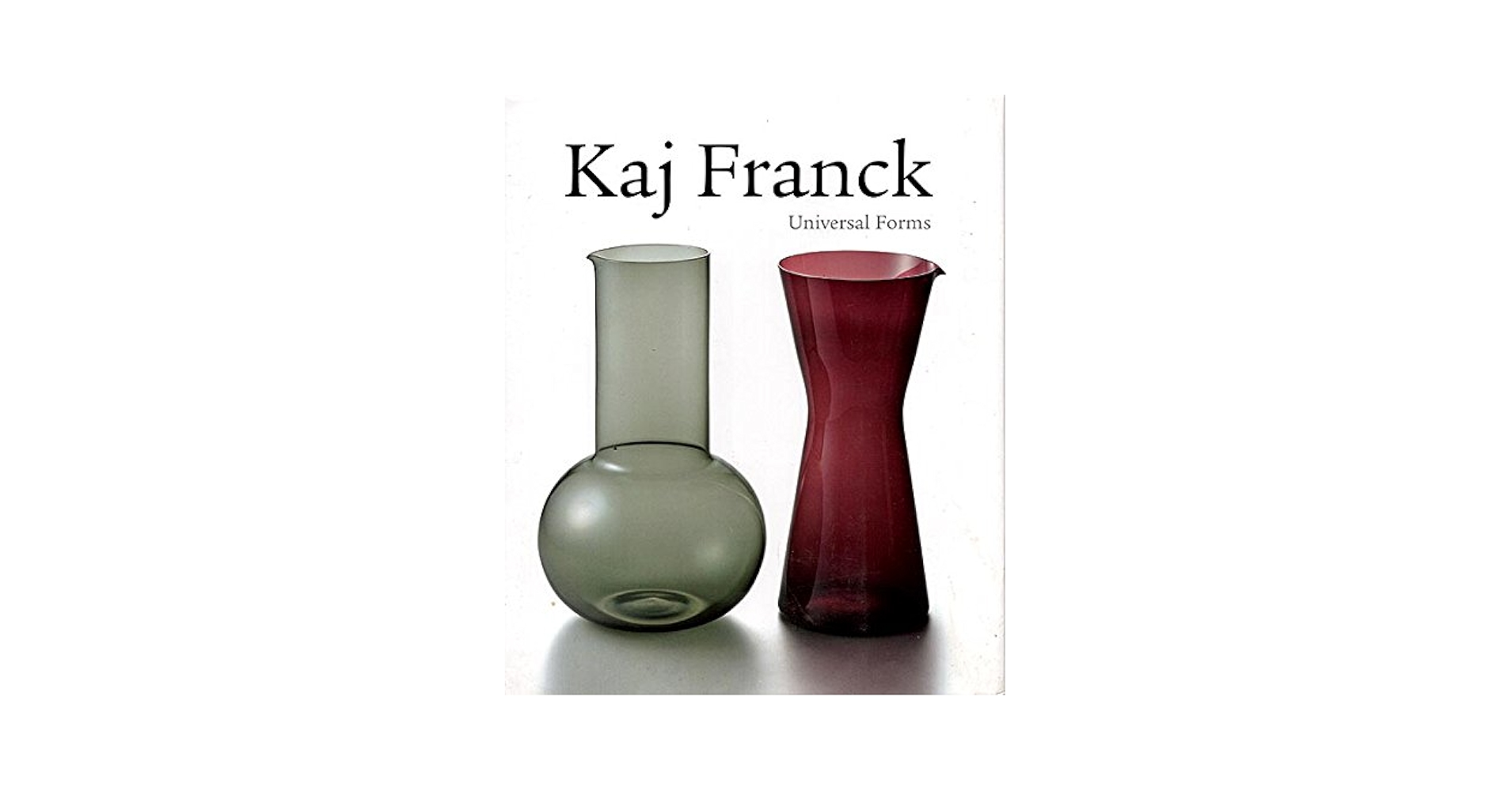 洋書 Kaj Franck - Universal Forms Kaj Franck - Universal Forms | cotory